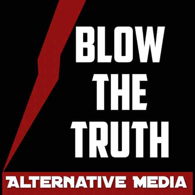 Blow the Truth Alternative Media is back